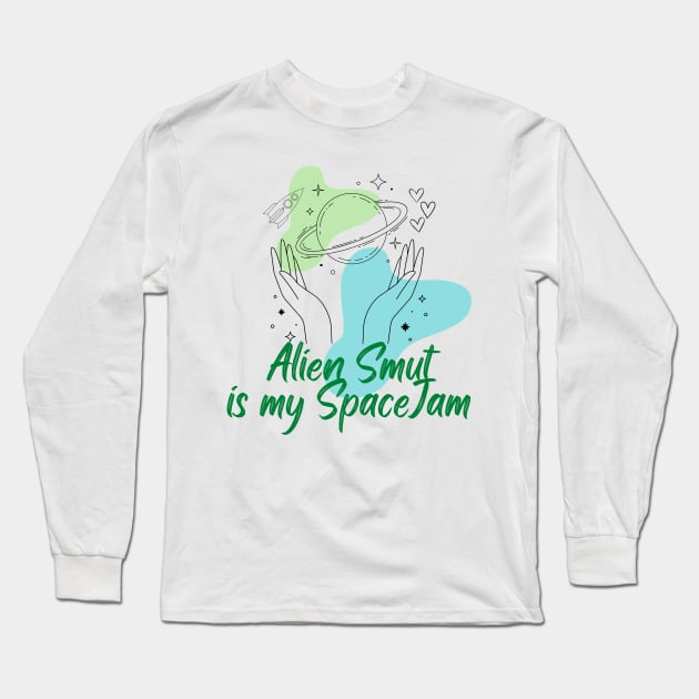 Alien Smut! Long Sleeve T-Shirt by mrsamuelson